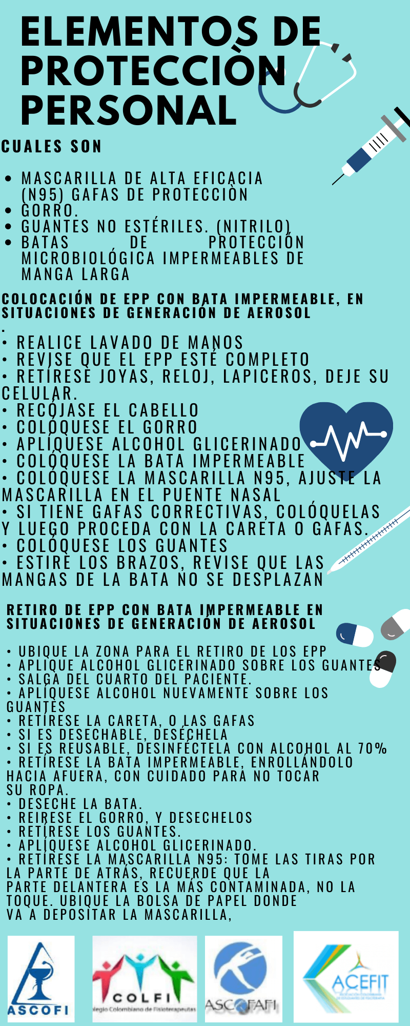 Elementos de protección personal, fisioterapia en hospitalización, entre otras.